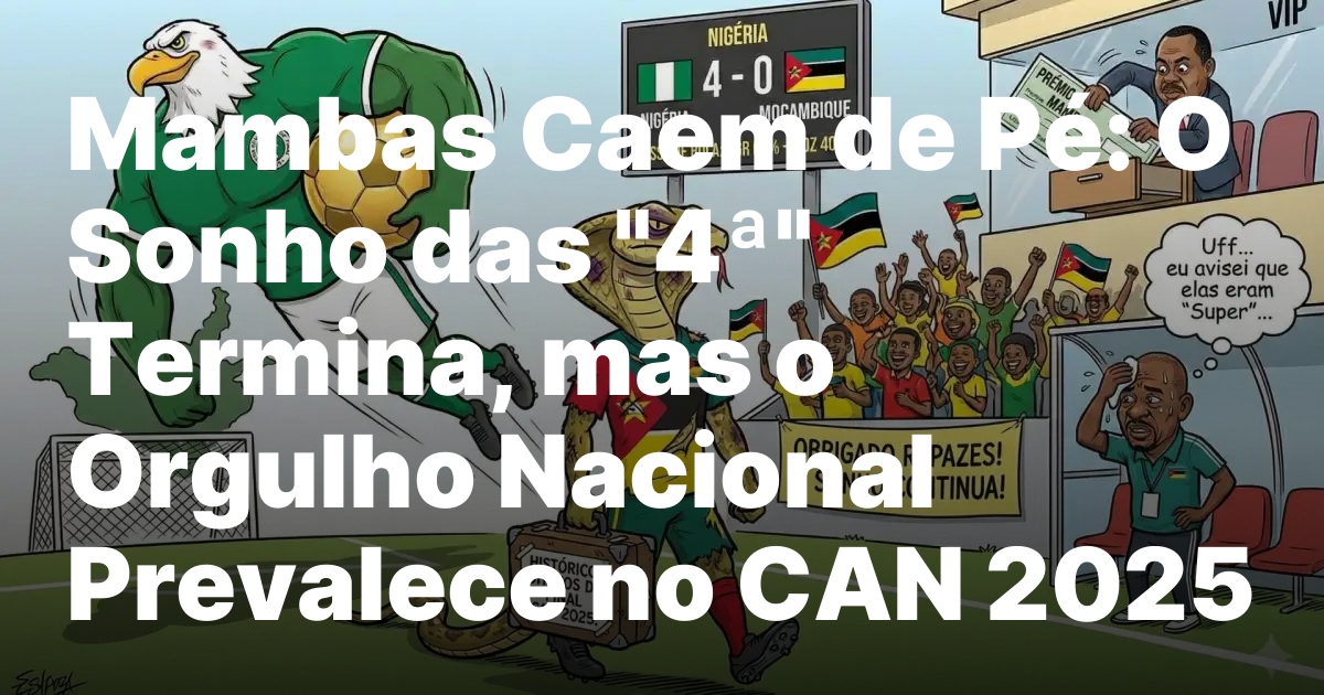 Moçambique nos Oitavos do CAN 2025: Uma Campanha Histórica